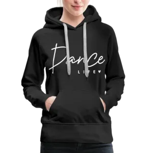 Dance Life : Women’s Premium Hoodie